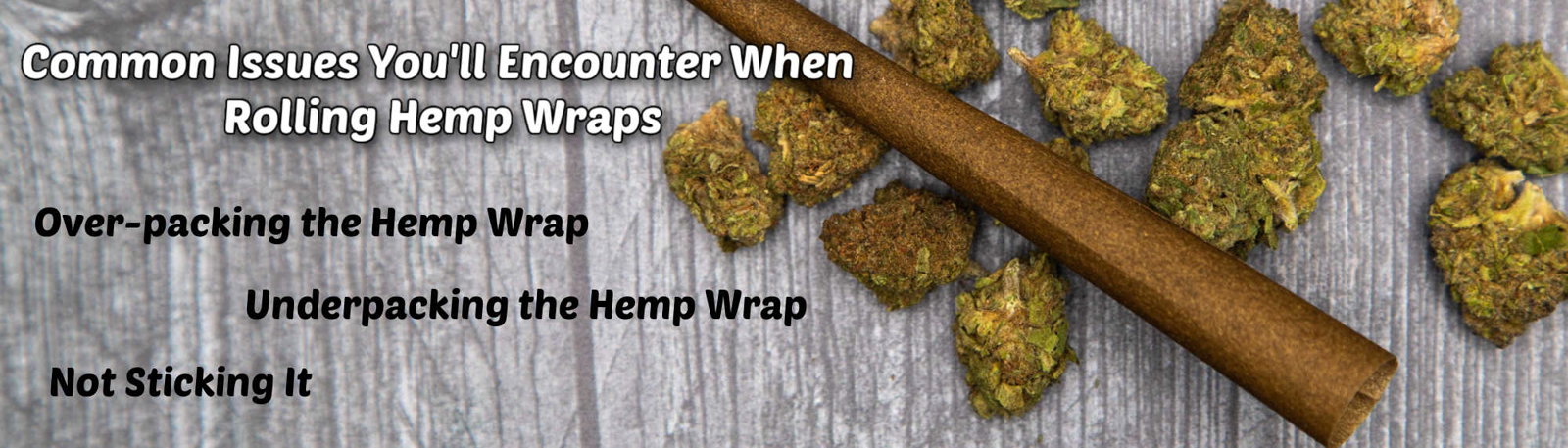image of common issues youll will encounter when rolling hemp